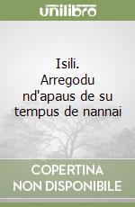 Isili. Arregodu nd'apaus de su tempus de nannai libro