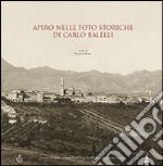 Apiro nelle foto storiche di Carlo Balelli. Ediz. illustrata libro