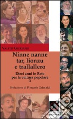 Ninne nanne, tar, lionzu e trallallero. Dieci anni in rete per la cultura popolare libro