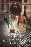 La pietra dello sciamano libro