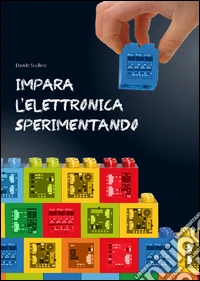 Impara l'elettronica sperimentando