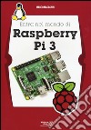Entra nel mondo di Raspberry Pi 3 libro