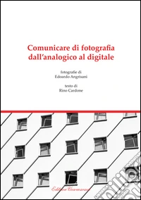 Comunicare di fotografia. Dall'analogico al digitale libro