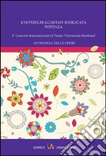 2° Concorso internazionale di poesia «Universum Basilicata». Antologia delle opere libro