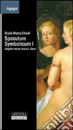 Speculum symbolicum I. Allegorie vissute. Axis sui. Gioco libro