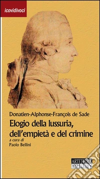 Elogio della lussuria, dell'empietà e del crimine
