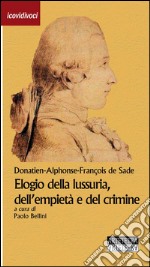 Elogio della lussuria, dell'empietà e del crimine