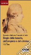 Elogio della lussuria, dell'empietà e del crimine libro