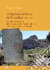 Il diploma militare di Hannibal (102 d.C.). La romanizzazione della pianura del nord Ogliastra e del supramonte di Baunei libro