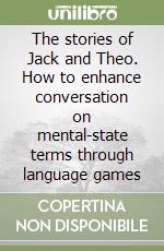 The stories of Jack and Theo. How to enhance conversation on mental-state terms through language games