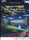 Le lingue degli elfi delle Terre di Mezzo. Vol. 1: storia e sviluppo delle lingue elfiche di Arda libro