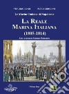 La Reale Marina Italiana libro di Ilari Virgilio Crociani Pietro