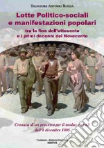 Lotte politico-sociali e manifestazioni popolari tra la fine dell'Ottocento e primi decenni del Novecento. Cronaca di un processo per il modus vivendi dell'8 dicembre 1905 libro