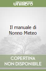 Il manuale di Nonno Meteo