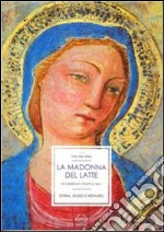 La Madonna del Latte di Castellina in Chianti (XV sec.). Ediz. italiana e inglese libro