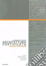 Architettura fortificata. Rilievo e restauro. Atti delle Giornate di studio dICAR_Politecnico di Bari (Bari, 7-9 aprile 2016) libro