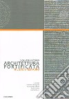 Architettura fortificata. Rilievo e restauro. Atti delle Giornate di studio dICAR_Politecnico di Bari (Bari, 7-9 aprile 2016) libro