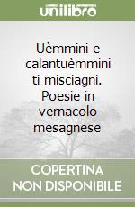 Uèmmini e calantuèmmini ti misciagni. Poesie in vernacolo mesagnese