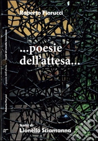 ... Poesie dell'attesa...