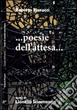 ... Poesie dell'attesa...