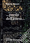 ... Poesie dell'attesa... libro