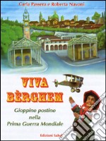 Viva Bèrghem. Gioppino postino nella Prima Guerra Mondiale libro