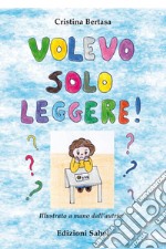 Volevo solo leggere! libro