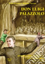 Don Luigi Palazzolo. Apostolo della gioventù e artista del bene per i poveri libro