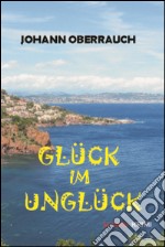 Glück im Unglück libro