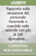 Rapporto sulla situazione del personale femminile e maschile nelle aziende con più di 100 dipendenti della Puglia per il biennio 2012-2013. Vol. 9 libro