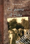 La guerra di Sista libro di Girardi Roberto