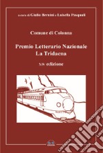 Premio Letterario Nazionale La Tridacna. Comune di Colonna. 14ª edizione libro