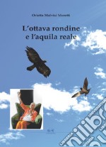 L'ottava rondine e l'aquila reale libro