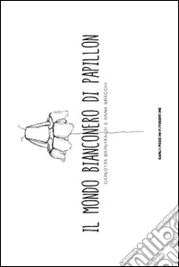 Il mondo bianconero di papillon libro