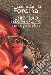 Il mistero del Cristo Velato. L'ultimo colpo di scalpello libro