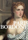 Paris Bordone. Ediz. illustrata libro