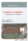 Il pane e le pietre. Protagonisti del PCI salentino. Con un'intervista di Fabio Casilli all'autore libro