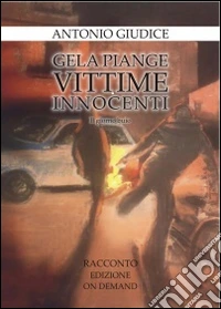 Gela piange vittime innocenti. Il giorno buio libro