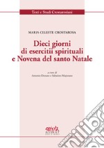 Dieci giorni di esercitii spirituali e Novena del santo Natale libro