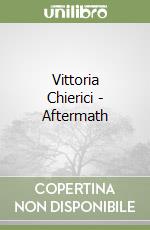 Vittoria Chierici - Aftermath libro