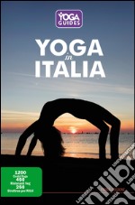 Yoga in Italia. 1200 centri yoga, 450 ristoranti veg, 250 strutture per ritiri