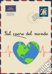 Sul cuore del mondo