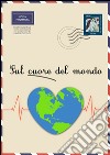 Sul cuore del mondo libro