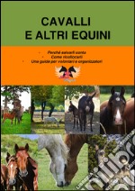 Cavalli e altri equini. Perché salvarli conta. Come ricollocarli. Una guida per volontari e organizzatori libro