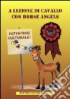 A lezione di cavallo con Horse Angels libro di Ravello Roberta