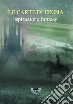 Le carte di Epona. Ispirazione fantasy