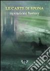 Le carte di Epona. Ispirazione fantasy libro