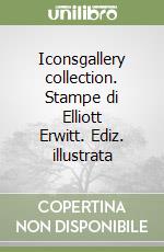 Iconsgallery collection. Stampe di Elliott Erwitt. Ediz. illustrata libro