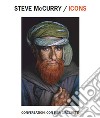 Steve McCurry/Icons. Conversazioni con Biba Giacchetti. Ediz. italiana, inglese, francese e olandese libro