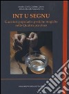 Int u segnu. Guaritori popolari e pratiche magiche nelle quattro province. Con DVD libro